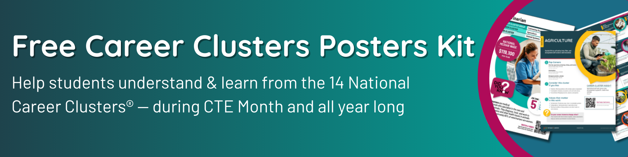 header image that says "Free Career Clusters Posters Kit —Help students understand & learn from the 14 National Career Clusters® — during CTE Month and all year long"